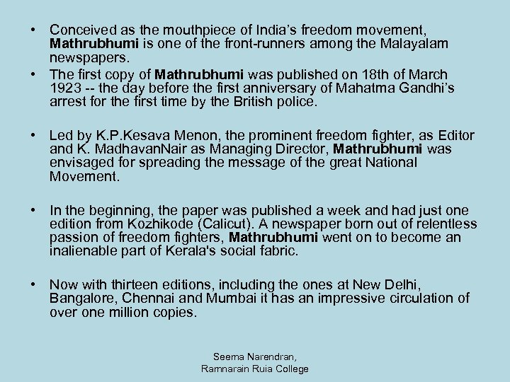  • Conceived as the mouthpiece of India’s freedom movement, Mathrubhumi is one of