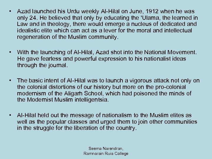  • Azad launched his Urdu weekly Al-Hilal on June, 1912 when he was