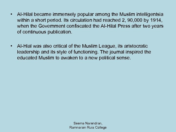  • Al-Hilal became immensely popular among the Muslim intelligentsia within a short period.