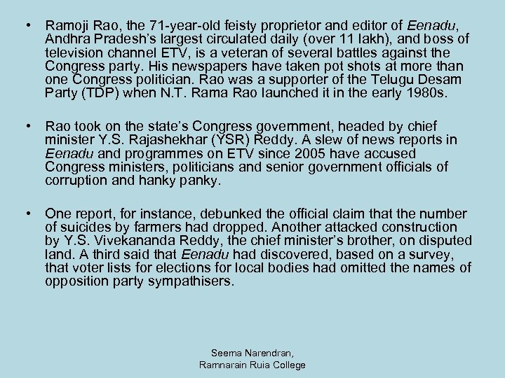  • Ramoji Rao, the 71 -year-old feisty proprietor and editor of Eenadu, Andhra