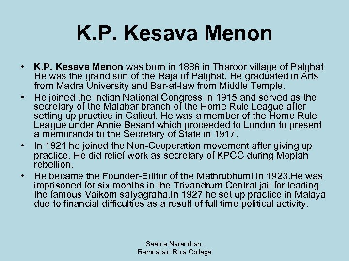 K. P. Kesava Menon • K. P. Kesava Menon was born in 1886 in