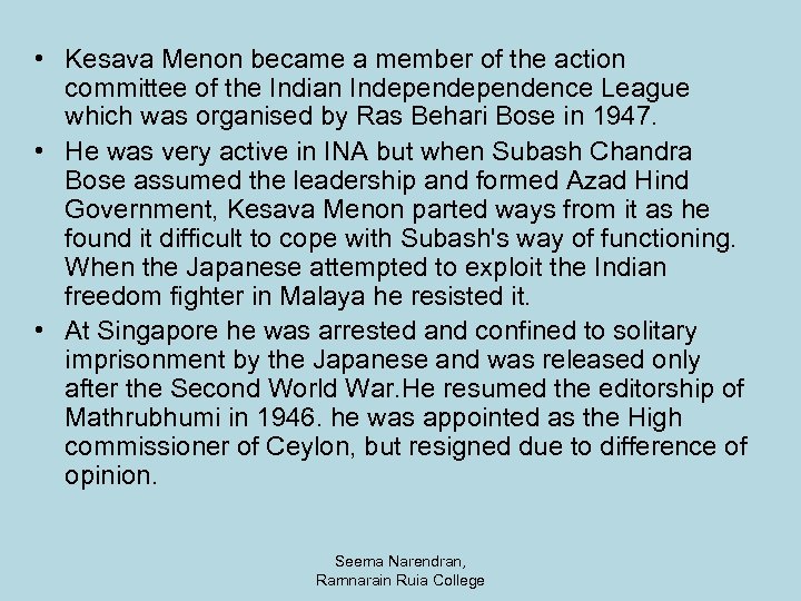  • Kesava Menon became a member of the action committee of the Indian