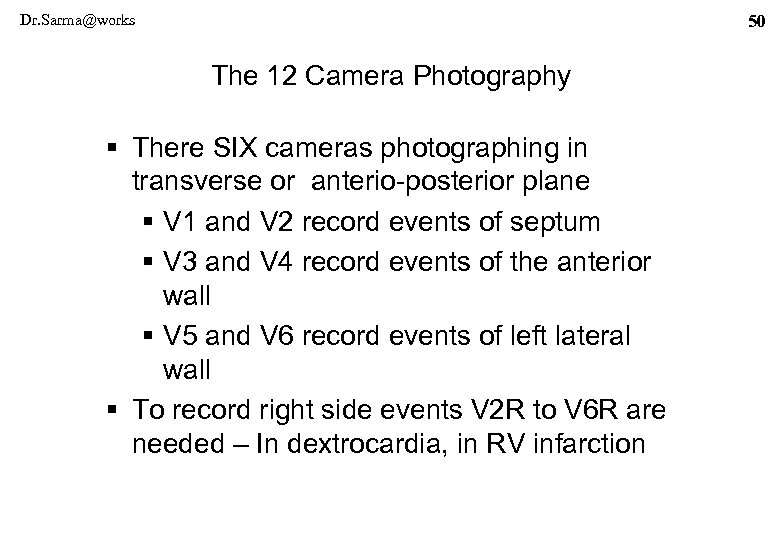 Dr. Sarma@works 50 The 12 Camera Photography § There SIX cameras photographing in transverse