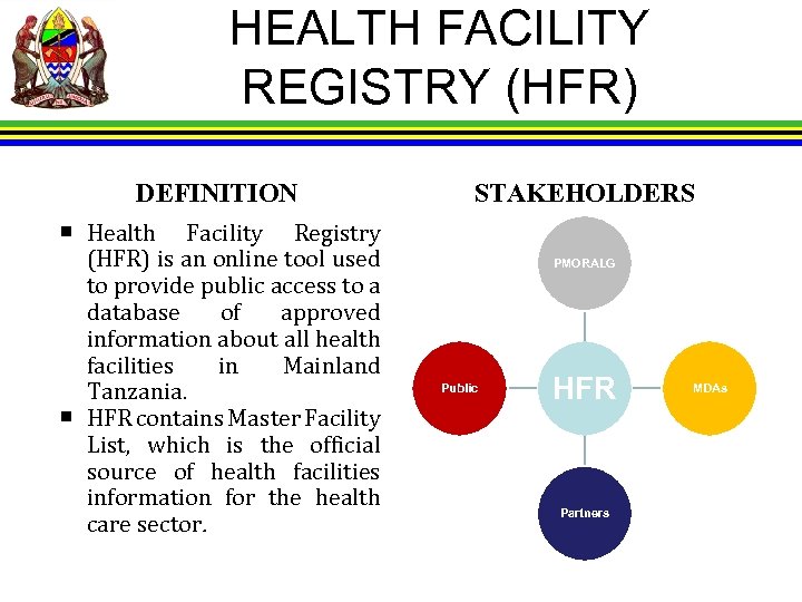 HEALTH FACILITY REGISTRY (HFR) DEFINITION Health Facility Registry (HFR) is an online tool used