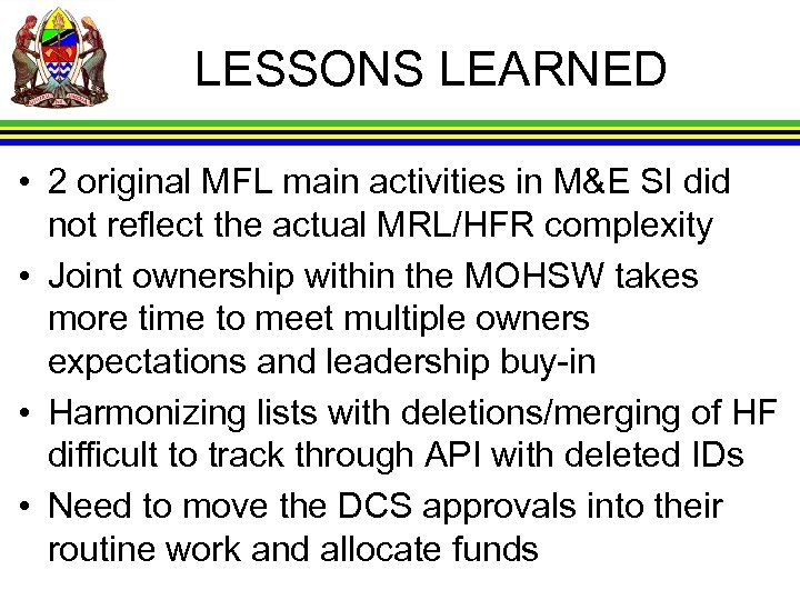 LESSONS LEARNED • 2 original MFL main activities in M&E SI did not reflect