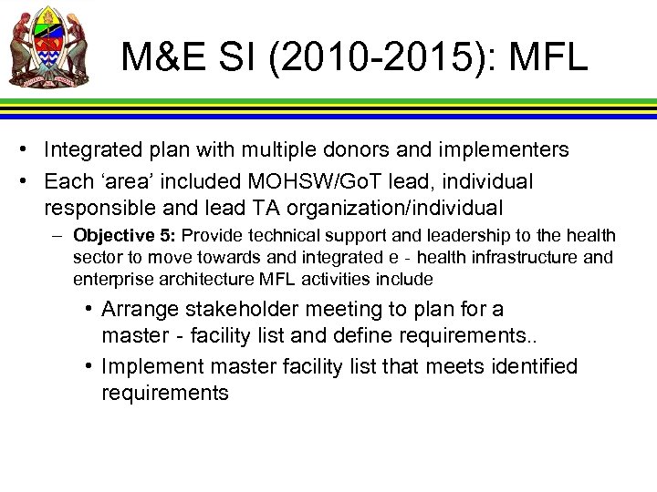 M&E SI (2010 -2015): MFL • Integrated plan with multiple donors and implementers •