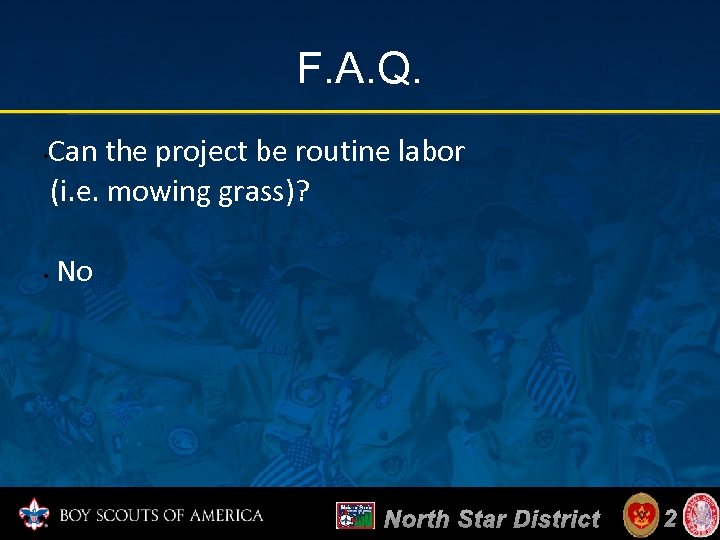 F. A. Q. Can the project be routine labor (i. e. mowing grass)? •