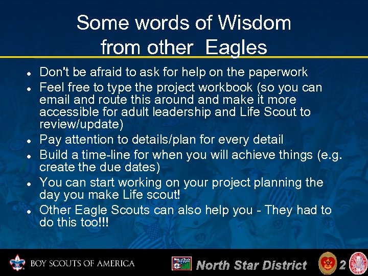 Some words of Wisdom from other Eagles Don't be afraid to ask for help