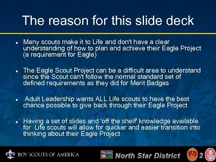 The reason for this slide deck Many scouts make it to Life and don't