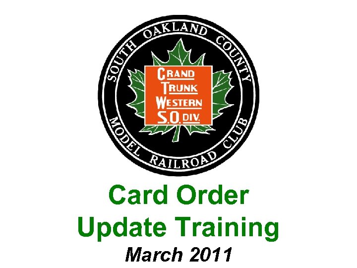 Card Order Update Training March 2011 