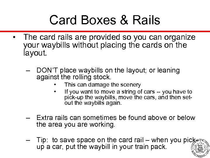 Card Boxes & Rails • The card rails are provided so you can organize