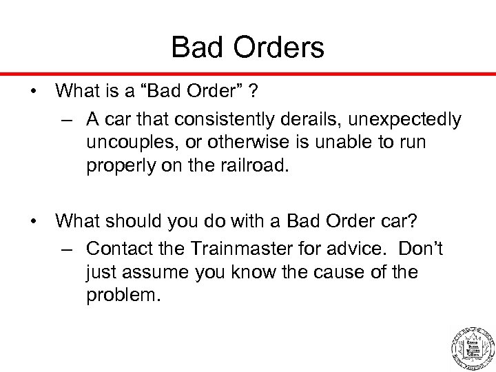 Bad Orders • What is a “Bad Order” ? – A car that consistently