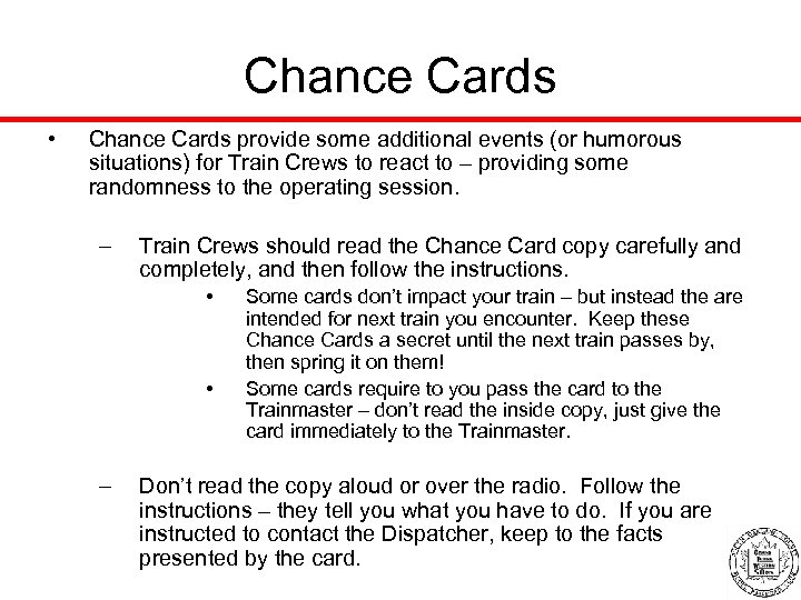 Chance Cards • Chance Cards provide some additional events (or humorous situations) for Train