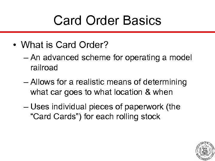 Card Order Basics • What is Card Order? – An advanced scheme for operating
