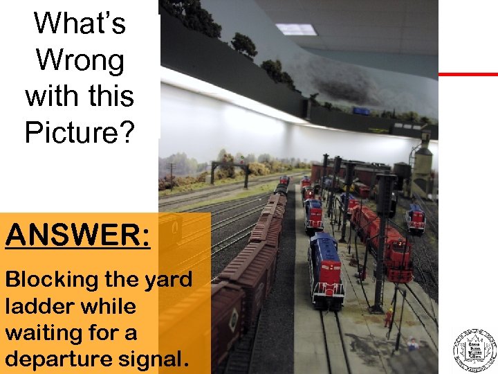 What’s Wrong with this Picture? ANSWER: Blocking the yard ladder while waiting for a