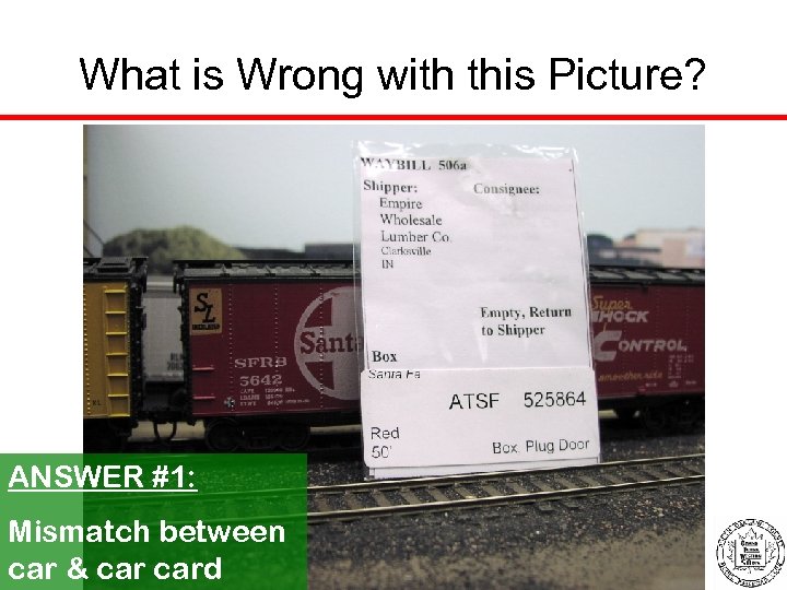 What is Wrong with this Picture? ANSWER #1: Mismatch between car & card 