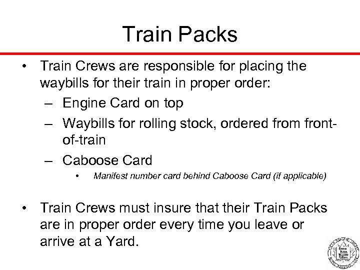 Train Packs • Train Crews are responsible for placing the waybills for their train