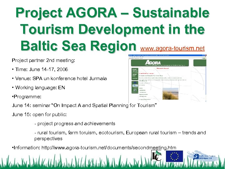 Project AGORA – Sustainable Tourism Development in the Baltic Sea Region www. agora-tourism. net