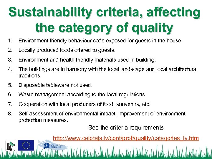 Sustainability criteria, affecting the category of quality 1. Environment friendly behaviour code exposed for