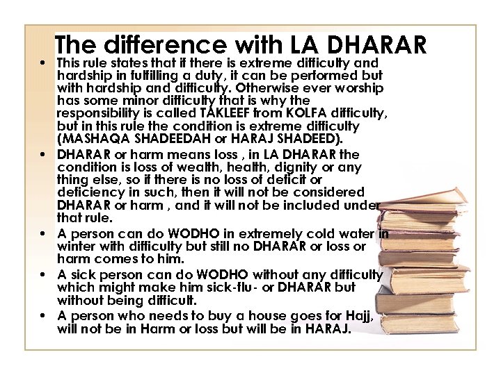 The difference with LA DHARAR • This rule states that if there is extreme