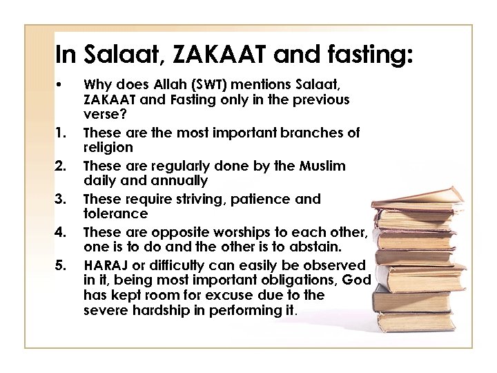 In Salaat, ZAKAAT and fasting: • 1. 2. 3. 4. 5. Why does Allah