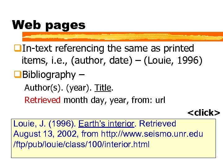 Web pages q. In-text referencing the same as printed items, i. e. , (author,