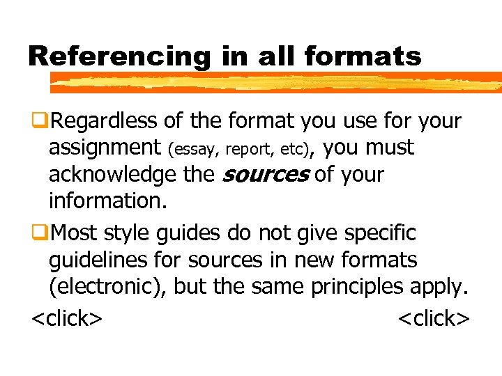 Referencing in all formats q. Regardless of the format you use for your assignment