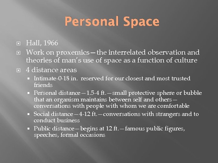 Personal Space Hall, 1966 Work on proxemics—the interrelated observation and theories of man’s use