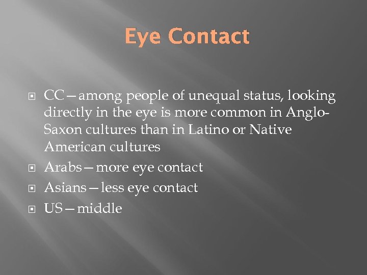 Eye Contact CC—among people of unequal status, looking directly in the eye is more