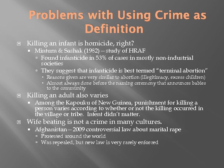 Problems with Using Crime as Definition Killing an infant is homicide, right? Minturn &