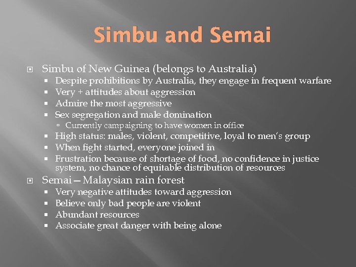 Simbu and Semai Simbu of New Guinea (belongs to Australia) Despite prohibitions by Australia,