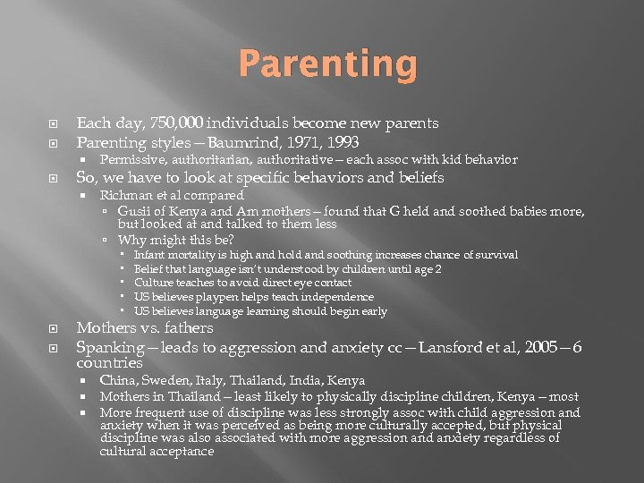 Parenting Each day, 750, 000 individuals become new parents Parenting styles—Baumrind, 1971, 1993 Permissive,