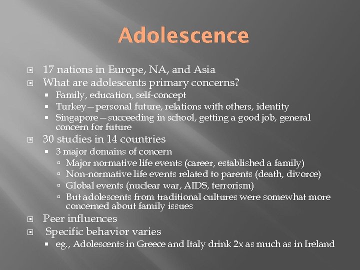 Adolescence 17 nations in Europe, NA, and Asia What are adolescents primary concerns? 30