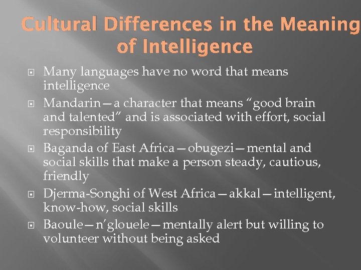 Cultural Differences in the Meaning of Intelligence Many languages have no word that means