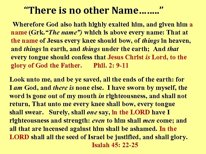 “There is no other Name……. . ” Wherefore God also hath highly exalted him,