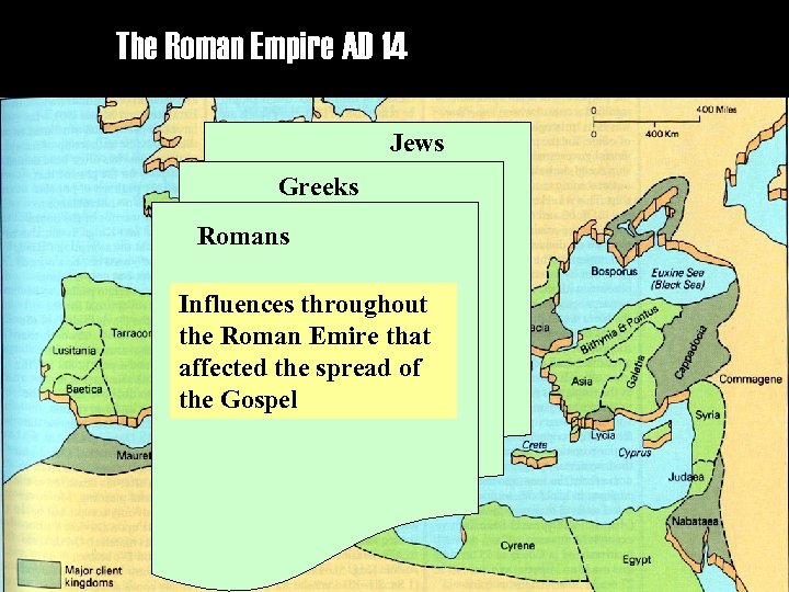 The Roman Empire AD 14 Jews Greeks Romans Influences throughout the Roman Emire that