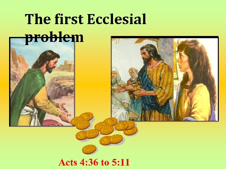 The first Ecclesial problem Acts 4: 36 to 5: 11 