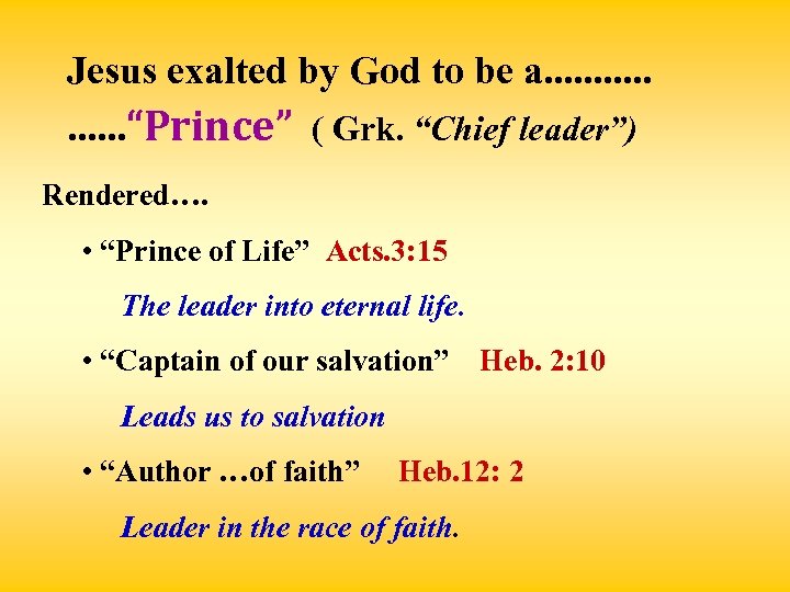 Jesus exalted by God to be a. . . . “Prince” ( Grk. “Chief