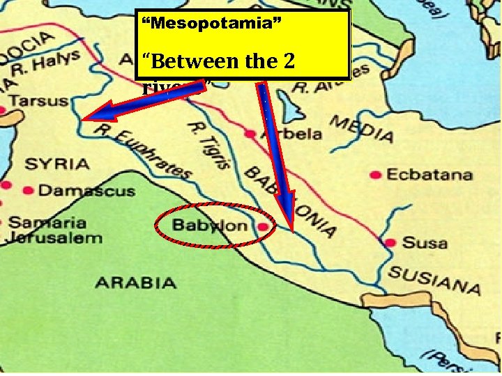 “Mesopotamia” “Between the 2 rivers” 