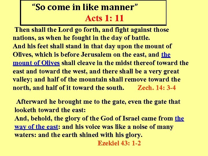 “So come in like manner” Acts 1: 11 Then shall the Lord go forth,