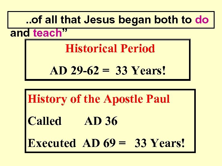 . . of all that Jesus began both to do and teach” Historical Period