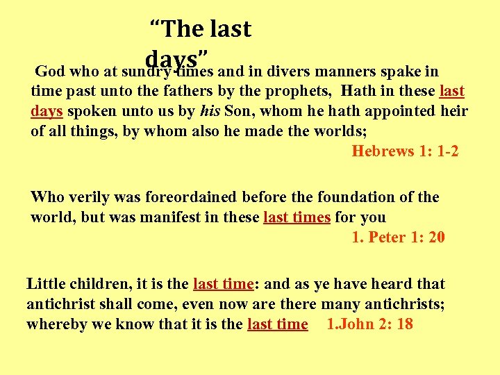 “The last days” God who at sundry times and in divers manners spake in