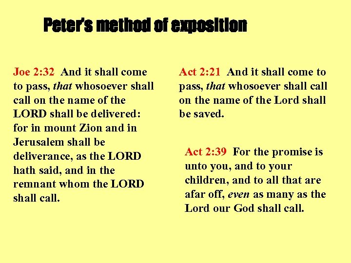 Peter’s method of exposition Joe 2: 32 And it shall come to pass, that