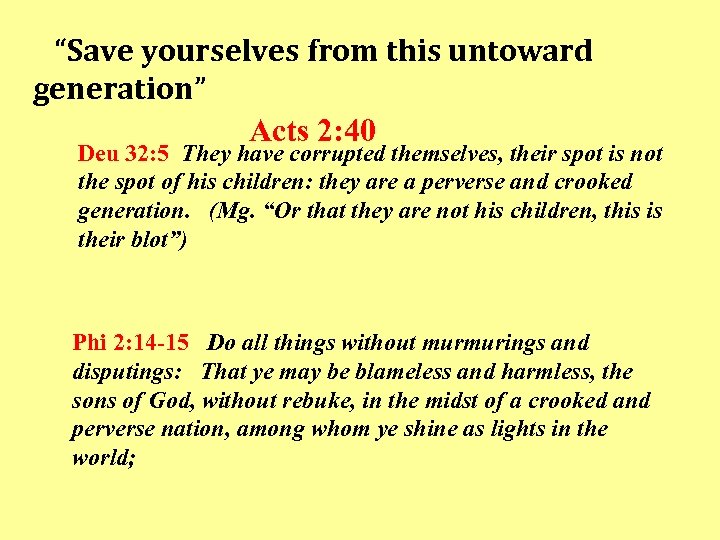 “Save yourselves from this untoward generation” Acts 2: 40 Deu 32: 5 They have