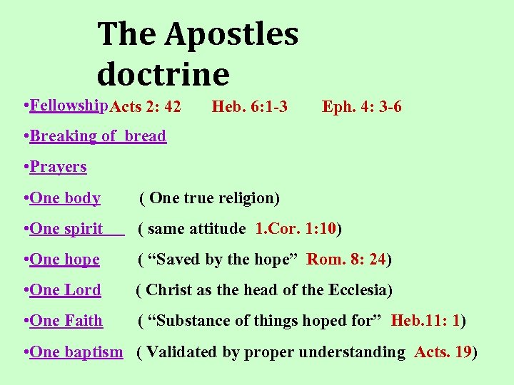 The Apostles doctrine • Fellowship Acts 2: 42 Heb. 6: 1 -3 Eph. 4: