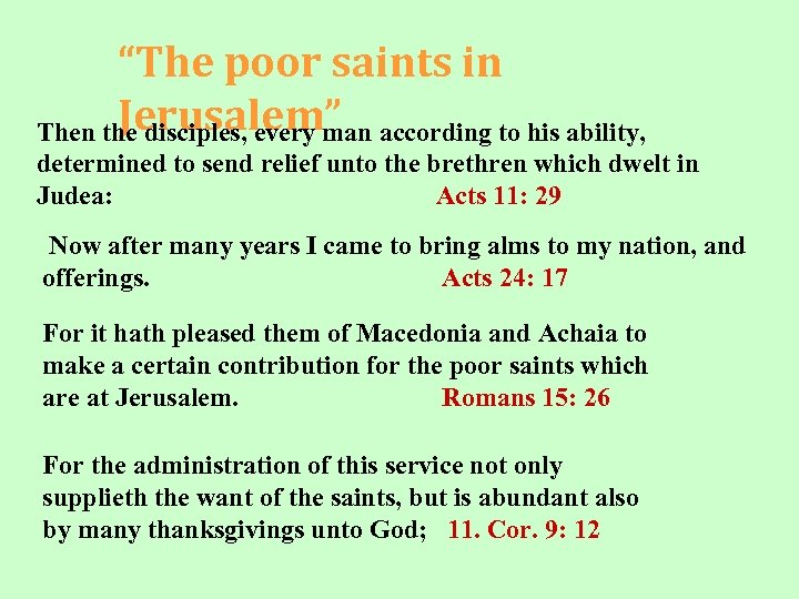 “The poor saints in Jerusalem” Then the disciples, every man according to his ability,