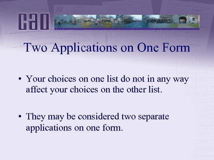 Two Applications on One Form • Your choices on one list do not in