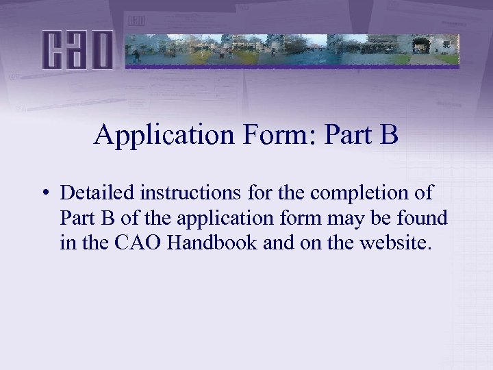 Application Form: Part B • Detailed instructions for the completion of Part B of