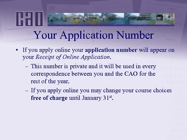 Your Application Number • If you apply online your application number will appear on