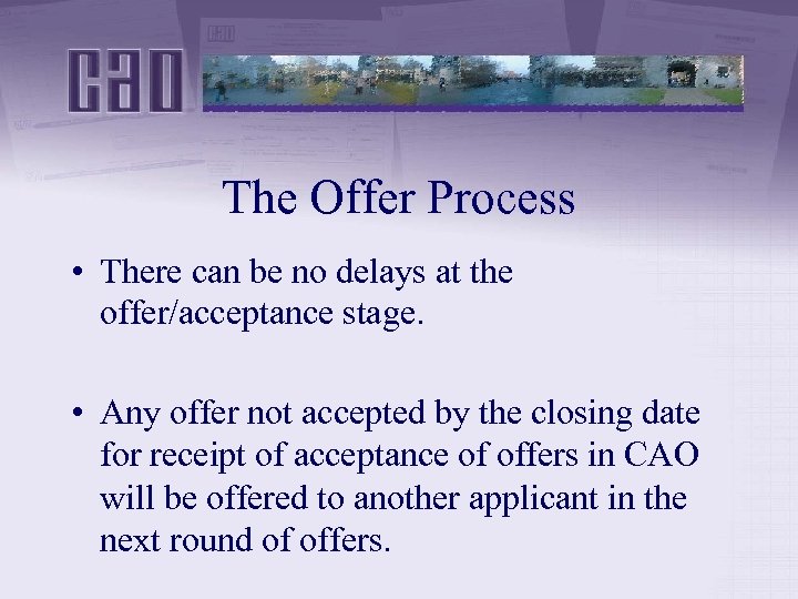 The Offer Process • There can be no delays at the offer/acceptance stage. •